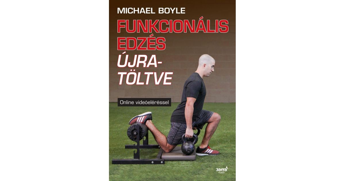 MICHAEL BOYLE FUNKCIONÁLIS EDZÉS ÚJRATÖLTVE gymstore.hu Fitness