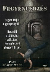 PAUL WADE - FEGYENCEDZÉS - BÖRTÖNEDZÉS